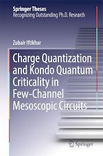 Télécharger le livre :  Charge Quantization and Kondo Quantum Criticality in Few-Channel Mesoscopic Circuits