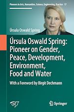Télécharger le livre :  Úrsula Oswald Spring: Pioneer on Gender, Peace, Development, Environment, Food and Water