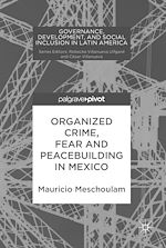 Télécharger le livre :  Organized Crime, Fear and Peacebuilding in Mexico