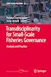 Télécharger le livre :  Transdisciplinarity for Small-Scale Fisheries Governance