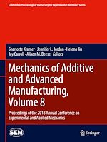 Télécharger le livre :  Mechanics of Additive and Advanced Manufacturing, Volume 8