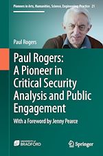 Télécharger le livre :  Paul Rogers: A Pioneer in Critical Security Analysis and Public Engagement