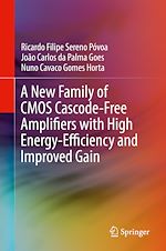 Télécharger le livre :  A New Family of CMOS Cascode-Free Amplifiers with High Energy-Efficiency and Improved Gain