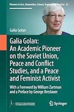 Télécharger le livre :  Galia Golan: An Academic Pioneer on the Soviet Union, Peace and Conflict Studies, and a Peace and Feminist Activist