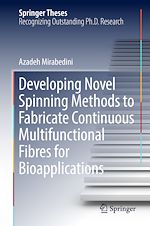 Télécharger le livre :  Developing Novel Spinning Methods to Fabricate Continuous Multifunctional Fibres for Bioapplications