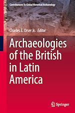 Télécharger le livre :  Archaeologies of the British in Latin America