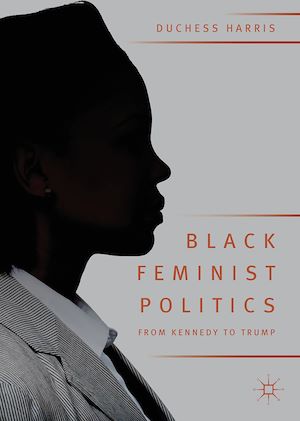 Téléchargez le livre :  Black Feminist Politics from Kennedy to Trump