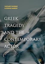 Télécharger le livre :  Greek Tragedy and the Contemporary Actor