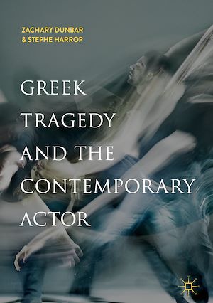 Téléchargez le livre :  Greek Tragedy and the Contemporary Actor