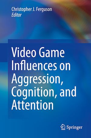Download the eBook: Video Game Influences on Aggression, Cognition, and Attention