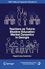 Télécharger le livre :  Teachers as Tutors: Shadow Education Market Dynamics in Georgia