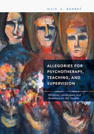 Téléchargez le livre :  Allegories for Psychotherapy, Teaching, and Supervision