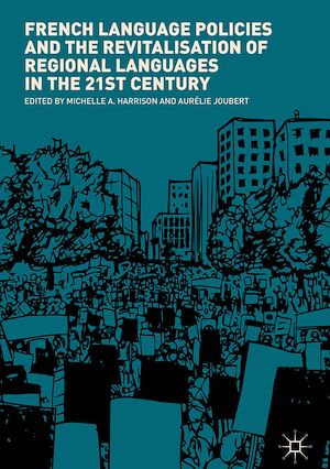 Téléchargez le livre :  French Language Policies and the Revitalisation of Regional Languages in the 21st Century