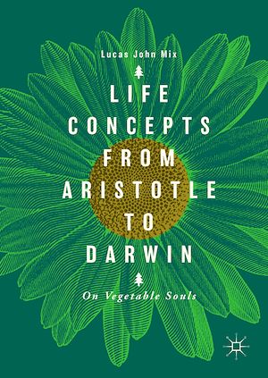 Téléchargez le livre :  Life Concepts from Aristotle to Darwin