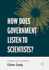 Téléchargez le livre :  How Does Government Listen to Scientists?