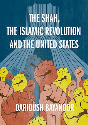 Téléchargez le livre :  The Shah, the Islamic Revolution and the United States