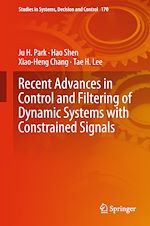 Télécharger le livre :  Recent Advances in Control and Filtering of Dynamic Systems with Constrained Signals