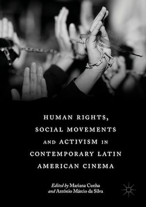 Téléchargez le livre :  Human Rights, Social Movements and Activism in Contemporary Latin American Cinema
