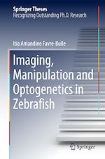 Télécharger le livre :  Imaging, Manipulation and Optogenetics in Zebrafish