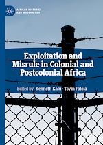 Télécharger le livre :  Exploitation and Misrule in Colonial and Postcolonial Africa