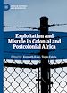 Télécharger le livre :  Exploitation and Misrule in Colonial and Postcolonial Africa