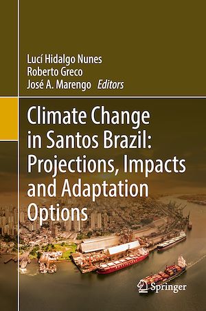 Téléchargez le livre :  Climate Change in Santos Brazil: Projections, Impacts and Adaptation Options