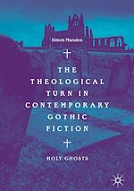 Télécharger le livre :  The Theological Turn in Contemporary Gothic Fiction