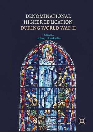 Téléchargez le livre :  Denominational Higher Education during World War II