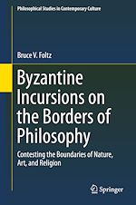 Télécharger le livre :  Byzantine Incursions on the Borders of Philosophy