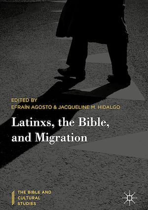 Téléchargez le livre :  Latinxs, the Bible, and Migration