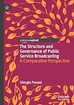 Télécharger le livre :  The Structure and Governance of Public Service Broadcasting