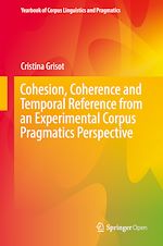Download this eBook Cohesion, Coherence and Temporal Reference from an Experimental Corpus Pragmatics Perspective