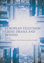 Télécharger le livre :  European Television Crime Drama and Beyond