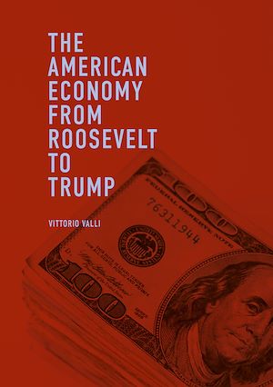 Téléchargez le livre :  The American Economy from Roosevelt to Trump