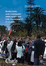 Télécharger le livre :  Pentecostal and Charismatic Spiritualities and Civic Engagement in Zambia