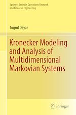 Download this eBook Kronecker Modeling and Analysis of Multidimensional Markovian Systems