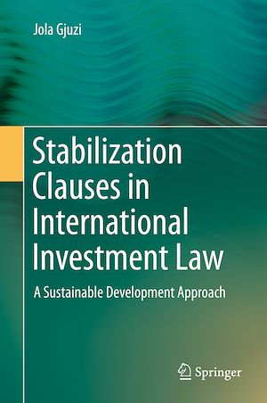 Téléchargez le livre :  Stabilization Clauses in International Investment Law