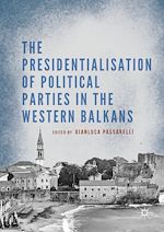 Télécharger le livre :  The Presidentialisation of Political Parties in the Western Balkans
