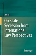 Télécharger le livre :  On State Secession from International Law Perspectives