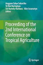 Télécharger le livre :  Proceeding of the 2nd International Conference on Tropical Agriculture