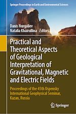 Télécharger le livre :  Practical and Theoretical Aspects of Geological Interpretation of Gravitational, Magnetic and Electric Fields