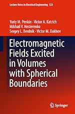 Télécharger le livre :  Electromagnetic Fields Excited in Volumes with Spherical Boundaries