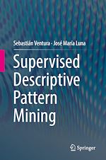 Télécharger le livre :  Supervised Descriptive Pattern Mining