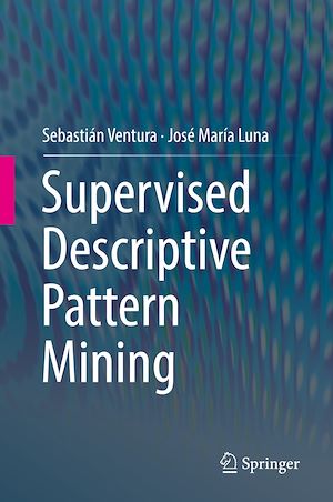 Téléchargez le livre :  Supervised Descriptive Pattern Mining