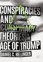 Télécharger le livre :  Conspiracies and Conspiracy Theories in the Age of Trump