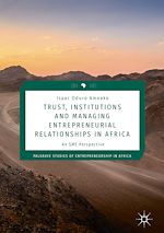 Download this eBook Trust, Institutions and Managing Entrepreneurial Relationships in Africa