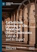 Télécharger le livre :  Catholicism Opening to the World and Other Confessions