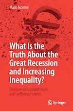 Télécharger le livre :  What Is the Truth About the Great Recession and Increasing Inequality?