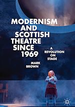 Télécharger le livre :  Modernism and Scottish Theatre since 1969