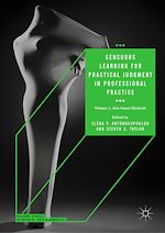 Télécharger le livre :  Sensuous Learning for Practical Judgment in Professional Practice